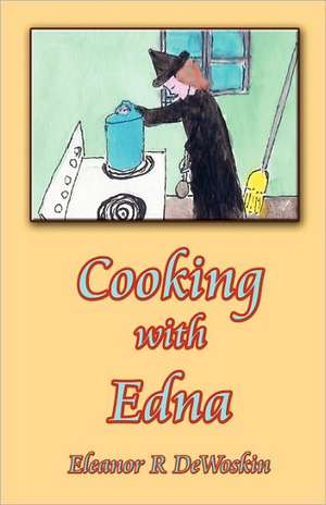 Cooking with Edna de Eleanor Ritchie Dewoskin