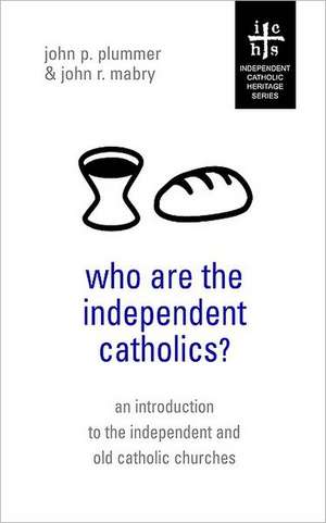 Who Are the Independent Catholics? de John P. Plummer