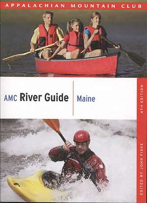 AMC River Guide: Maine de John Fiske