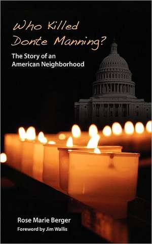 Who Killed Donte Manning? the Story of an American Neighborhood: Creative Approaches to Understanding and Coping with Self-Mutilation de Rose Marie Berger