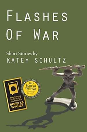 Flashes of War de Katey Schultz