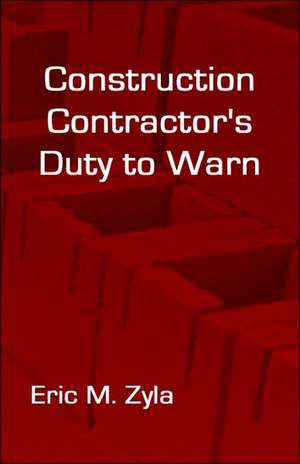 Construction Contractor's Duty to Warn de Eric M. Zyla