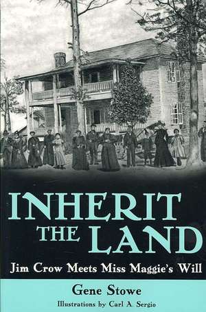 Inherit the Land: Jim Crow Meets Miss Maggie's Will de Gene Stowe