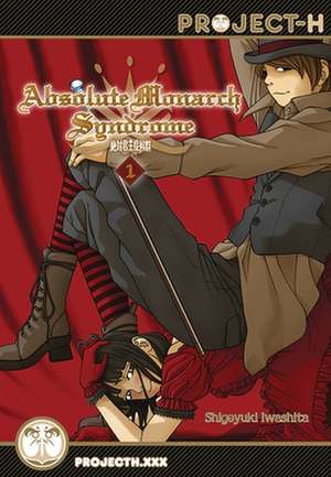 Absolute Monarch Syndrome Volume 1 de Shigeyuki Iwashita