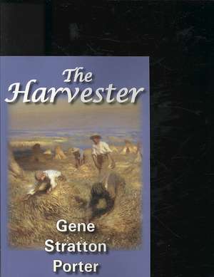 The Harvester de Gene Stratton Porter