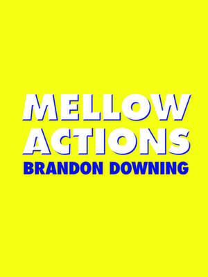 Mellow Actions de Brandon Downing