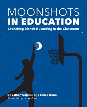 Moonshots in Education: Moonshots in Education de Lance Izumi