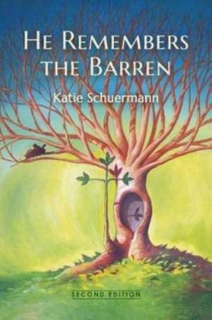 He Remembers the Barren de Katie Schuermann