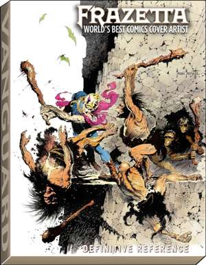 Frazetta: World's Best Comics Cover Artist de J David Spurlock