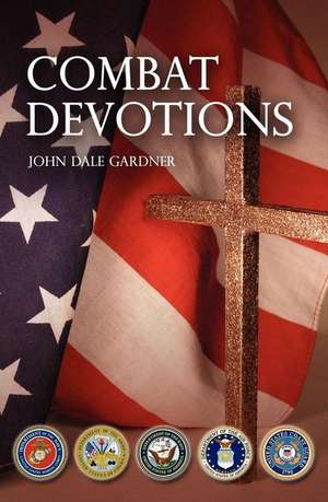 Combat Devotions de John Dale Gardner