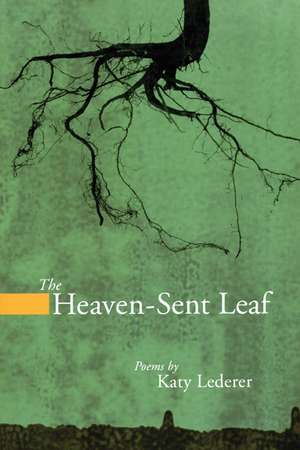 The Heaven-Sent Leaf de Katy Lederer