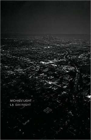 La Day, La Night de Michael Light