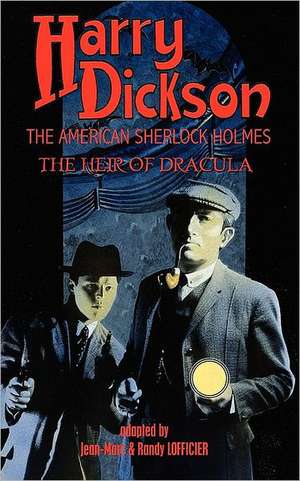 Harry Dickson, the American Sherlock Holmes: The Heir of Dracula de Harry Dickson