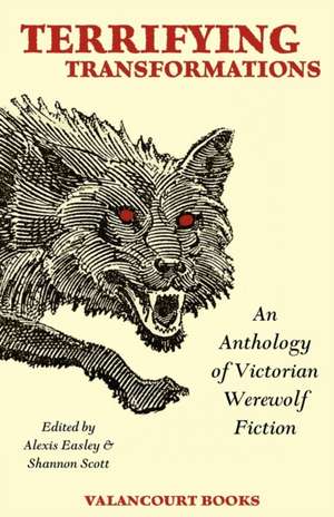 Terrifying Transformations: An Anthology of Victorian Werewolf Fiction, 1838-1896 de Bram Stoker