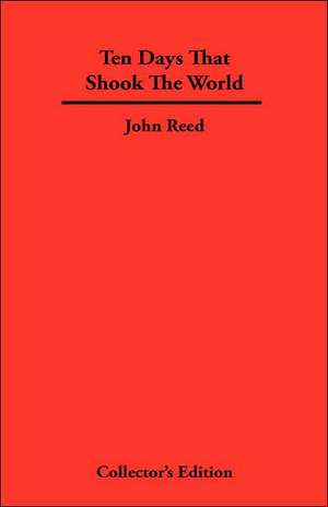 Ten Days That Shook the World: How to Build a Healthy Relationship That Lasts a Lifetime de John Reed