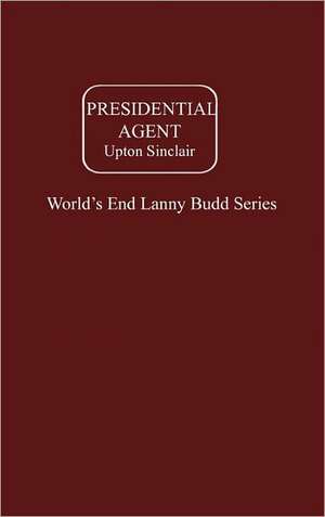 Presidential Agent de Upton Sinclair