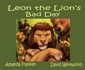 Leon the Lion's Bad Day de Amanda Franken