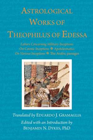 Astrological Works of Theophilus of Edessa de Theophilus Of Edessa