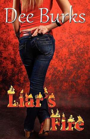 Liar's Fire de Dee Burks