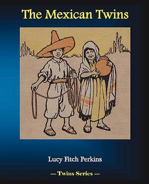 The Mexican Twins de Lucy Fitch Perkins