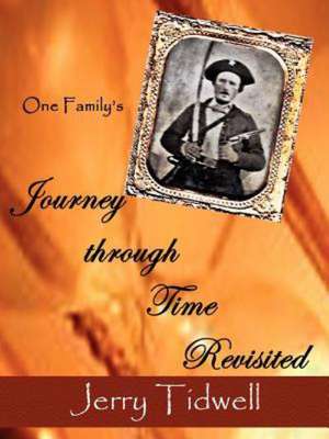 One Family's Journey Through Time Revisited de R. G. Tidwell