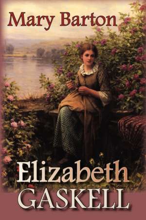 Mary Barton de Elizabeth Gaskell