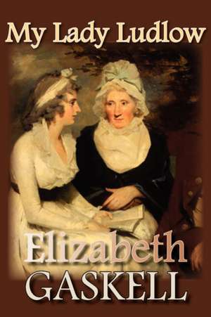 My Lady Ludlow de Elizabeth Gaskell