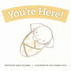 You're Here! de Karla Oceanak