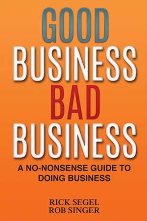 Good Business Bad Business de Rick Segel