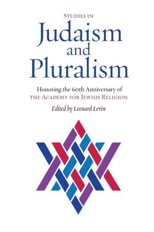 Studies in Judaism and Pluralism de Leonard Levin