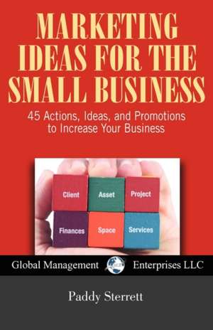 Marketing Ideas for the Small Business de Paddy Sterrett