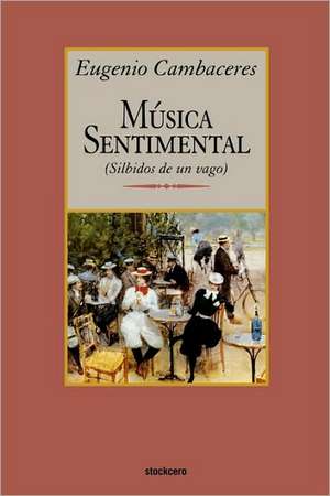 Musica Sentimental de Eugenio Cambaceres