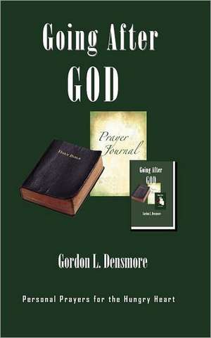 Going After God de Gordon L Densmore