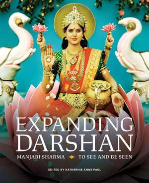 Expanding Darshan de Katherine Anne Paul