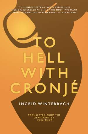 To Hell with Cronje de Ingrid Winterbach