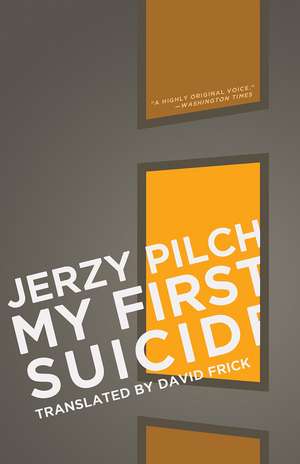 My First Suicide: And Nine Other Stories de Jerzy Pilch