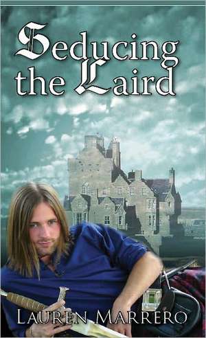 Seducing the Laird de Lauren Marrero