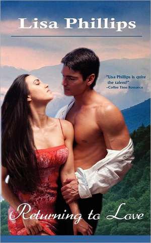 Returning to Love de Lisa Phillips