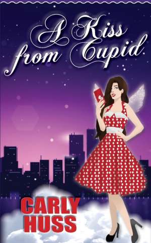 A Kiss from Cupid de Carly Huss