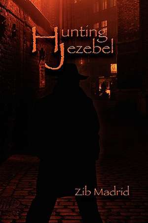 Hunting Jezebel de Zib Madrid