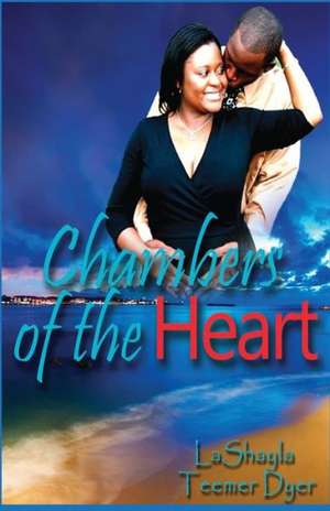 Chambers of the Heart de LaShayla Teemer Dyer