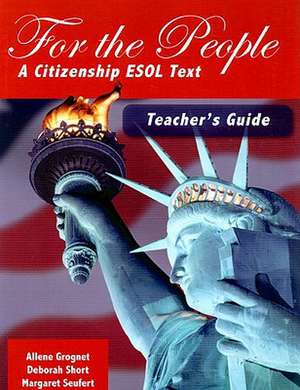 For the People: A Citizenship ESOL Text de Allene Grognet