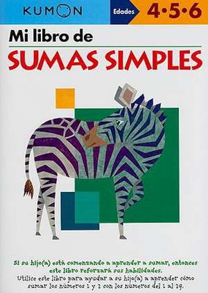 Mi Libro de Sumas Simples de Kumon Publishing