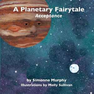 A Planetary Fairytale: Acceptance de Simonne Murphy