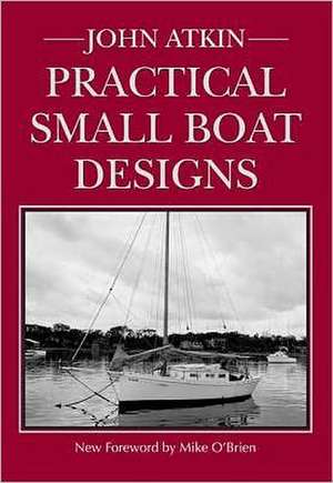 Practical Small Boat Designs de John Atkin