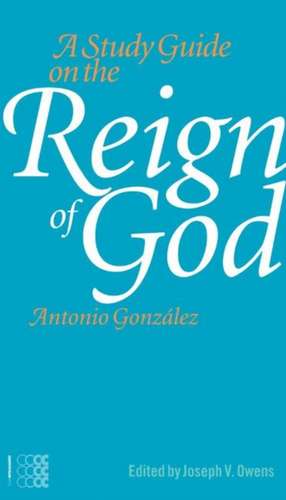 A Study Guide on the Reign of God de Antonio Gonzalez