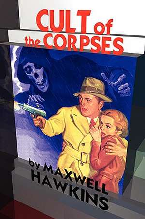 Cult of the Corpses de Maxwell Hawkins