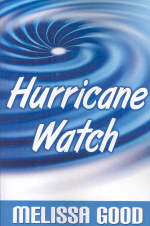 Hurricane Watch de Melissa Good