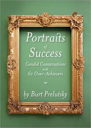 Portraits of Success de Burt Prelutsky