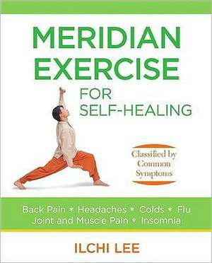 Meridian Exercise for Self-Healing de Ilchi Lee